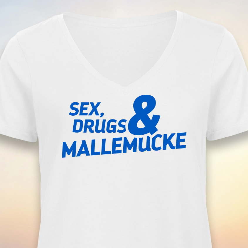 Sex, Drugs und Mallemucke