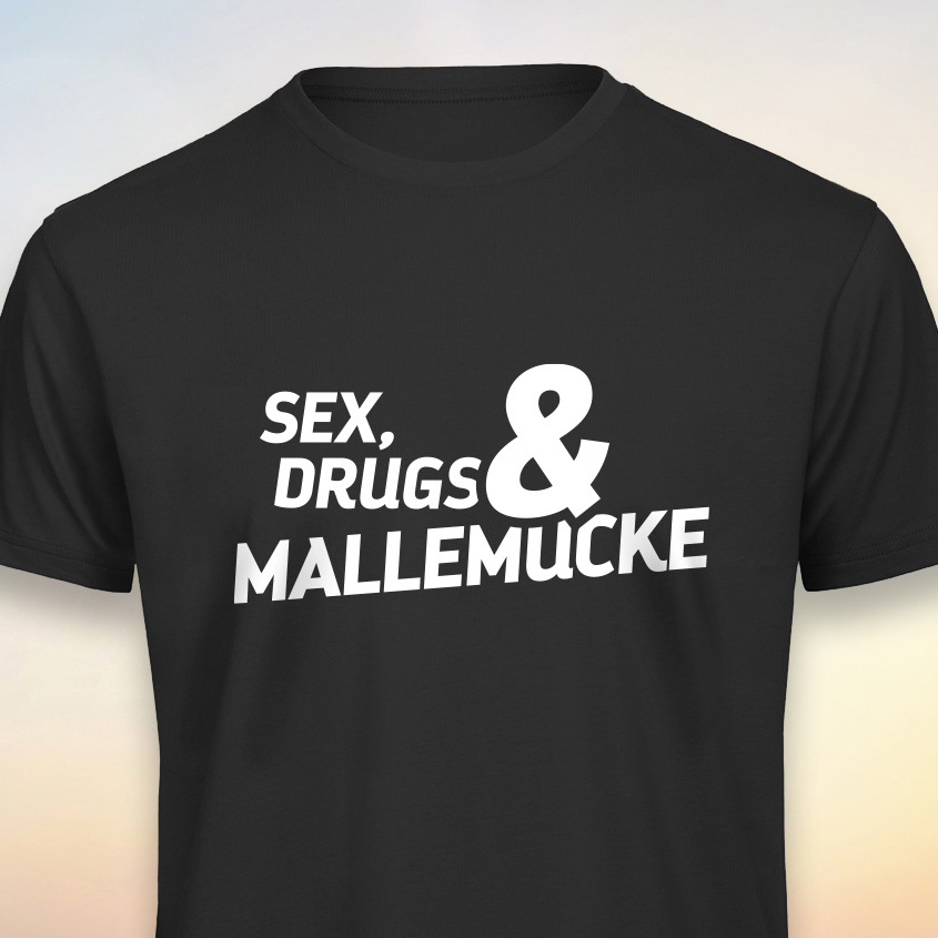 Sex, Drugs und Mallemucke